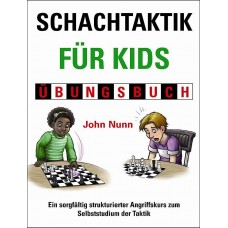 J.Nunn: SCHACHTAKTIK FÜR KIDS ÜBUNGSBUCH  